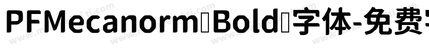 PFMecanorm Bold 字体字体转换